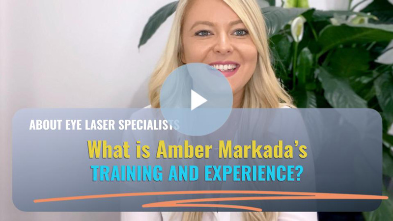 What is Amber Markada’s TRAINING AND EXPERIENCE Dr Anton van Heerden eye laser specialist melbourne