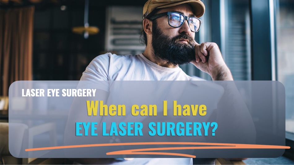 When should I get laser eye surgery
